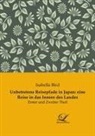 Isabella Bird - Unbetretene Reisepfade in Japan: eine Reise in das Innere des Landes