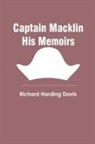 Richard Harding Davis - Captain Macklin His Memoirs