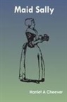 Harriet A Cheever - Maid Sally