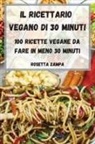 Rosetta Zampa - IL RICETTARIO VEGANO DI 30 MINUTI