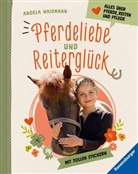 Angela Waidmann, Nadine Jessler - Pferdeliebe und Reiterglück - Alles, was du über Pferde und Ponys wissen musst