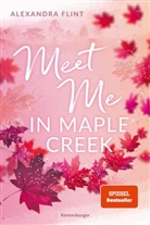Alexandra Flint - Maple-Creek-Reihe, Band 1 - Meet Me in Maple Creek