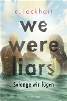 E Lockhart, E. Lockhart - We Were Liars. Solange wir lügen. Lügner-Reihe 1 (Auf TikTok gefeierter New-York-Times-Bestseller!)
