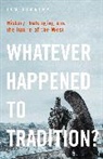 Tim Stanley, Stanley Tim - Whatever Happened to Tradition?