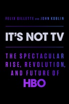 Felix Gillette, John Koblin - It's Not TV