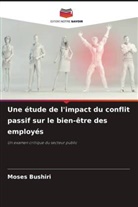 Moses Bushiri - Une étude de l'impact du conflit passif sur le bien-être des employés