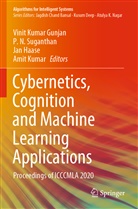 Vinit Kumar Gunjan, Jan Haase, Jan Haase et al, Amit Kumar, P N Suganthan, P. N. Suganthan - Cybernetics, Cognition and Machine Learning Applications