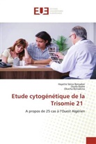 Ouafa Badre, Hayette Sénia Bensaber, Okacha Bensakina - Etude cytogénétique de la Trisomie 21
