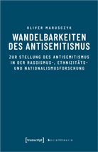 Oliver Marusczyk - Wandelbarkeiten des Antisemitismus