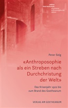 Peter Selg - «Anthroposophie als ein Streben nach Durchchristung der Welt»