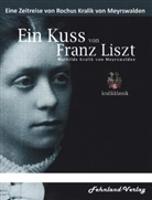 Rochus Kralik von Meyrswalden - Ein Kuss von Franz Liszt. Mathilde Kralik von Meyrswalden