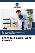 Dr Leleesh Mayanglambam, Dr. Leleesh Mayanglambam, Leleesh Mayanglambam, Dr Rani Somani, Dr. Rani Somani, Rani Somani - ZEREBRALE LÄHMUNG BEI KINDERN
