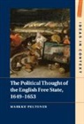 Markku Peltonen, Markku (University of Helsinki) Peltonen, Peltonen Markku - Political Thought of the English Free State, 1649-1653