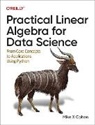 Mike Cohen, Mike X. Cohen, Mike X Cohen - Practical Linear Algebra for Data Science