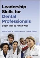 R Bedi, Raman Bedi, Raman (King?s College London in England Bedi, Raman (Kings College London in England Bedi, Raman Munro Bedi, Bedi Raman... - Leadership Skills for Dental Professionals