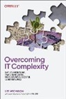 Lee Atchison, Atchison Lee, Mark Menger - Overcoming IT Complexity