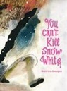 Beatrice Alemagna - You Can't Kill Snow White