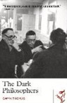 Gwyn Thomas - The Dark Philosophers