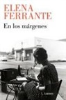 Elena Ferrante - En Los Márgenes: Sobre El Placer de Leer Y Escribir / In the Margins: On the Pleasures of Reading and Writing