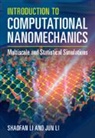 Jun Li, Shaofan Li, Shaofan (University of California Li, Li Jun, Li Shaofan - Introduction to Computational Nanomechanics