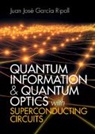Juan Jose Garcia Ripoll, Juan Jose (Universidad Autonoma De Garcia Ripoll, Juan Jose (Universidad Autonoma de Madrid) Garcia Ripoll, Juan José García Ripoll - Quantum Information and Quantum Optics With Superconducting Circuits