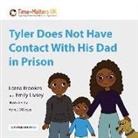 Lorna Brookes, Lorna Livsey Brookes, Emily Livsey, Aoife J O'Dwyer - Tyler Does Not Have Contact With His Dad in Prison