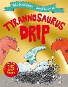 Julia Donaldson, Donaldson Julia, David Roberts - Tyrannosaurus Drip 15th Anniversary Edition