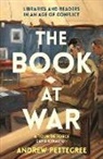 ANDREW PETTEGREE, Andrew Pettegree - The Book at War