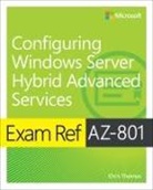 ORIN THOMAS, Orin Thomas - Exam Ref AZ-801 Configuring Windows Server Hybrid Advanced Services