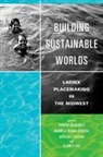 Theresa Rivera-Servera Delgadillo, Geraldo L. Cadava, Theresa Delgadillo, Claire F. Fox, Ramon H. Rivera-Servera - Building Sustainable Worlds