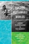 Theresa (EDT)/ Rivera-Servera Delgadillo, Theresa Rivera-Servera Delgadillo, Geraldo L. Cadava, Theresa Delgadillo, Claire F. Fox, Ramon H. Rivera-Servera - Building Sustainable Worlds