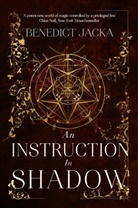 BENEDICT JACKA, Benedict Jacka, Jacka Benedict - An Instruction in Shadow