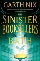 Garth Nix, Garth Nix, Nix Garth - The Sinister Booksellers of Bath