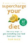 Sam Rice, Rice Sam, SAM RICE - Supercharge Your Diet