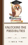Thomas M. Evans - Unlocking the Possibilities - Insider Secrets to College, Career, and Beyond