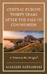 Aliaksei Kazharski - Central Europe Thirty Years After the Fall of Communism