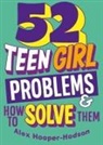 ALEX HOOPER-HODSON, Alex Hooper-Hodson, Hooper-Hodson Alex - Problem Solved: 52 Teen Girl Problems & How To Solve Them