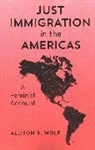 Allison B. Wolf - Just Immigration in the Americas