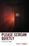 Julie L. Fennell - Please Scream Quietly