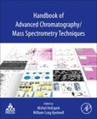 Wm Craig Byrdwell, Wm. Craig (Food Composition and Methods Development Lab Byrdwell, Michal Holcapek, Michal (Department of Analytical Chemistry Holcapek, Holcapek Michal, Wm. Craig Byrdwell - Handbook of Advanced Chromatography /Mass Spectrometry Techniques