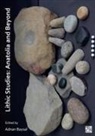 Adnan (Associate Professor of Prehistoric Baysal, Adnan Baysal, Adnan (Associate Professor of Prehistoric Archaeology Baysal - Lithic Studies: Anatolia and Beyond
