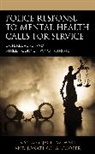 Jonathon A. Cooper, Kayla G. Jachimowski, Kayla G. Cooper Jachimowski - Police Response to Mental Health Calls for Service