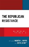 Andrew L. Dewitt Pieper, Jeff R. DeWitt, Andrew L. Pieper - Republican Resistance