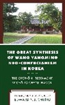 Great Synthesis of Wang Yangming Neo-Confucianism in Korea