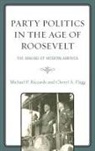Cheryl A. Flagg, Michael P. Riccards, Michael P. Flagg Riccards - Party Politics in the Age of Roosevelt