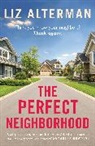 Liz Alterman - The Perfect Neighborhood