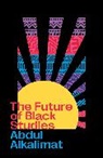 Alkalimat Abdul Alkalimat, Abdul Alkalimat, Abdul (University of Illinois At Urbana Alkalimat, Abdul (University of Illinois at Urbana Champaign) Alkalimat, Alkalimat Abdul - Future of Black Studies