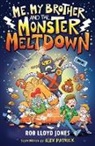Rob Lloyd Jones, Alex Patrick - Me, My Brother and the Monster Meltdown