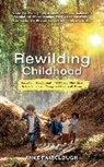 Mike Fairclough, Fairclough Mike - Rewilding Childhood