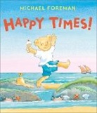 Michael Foreman - Happy Times!